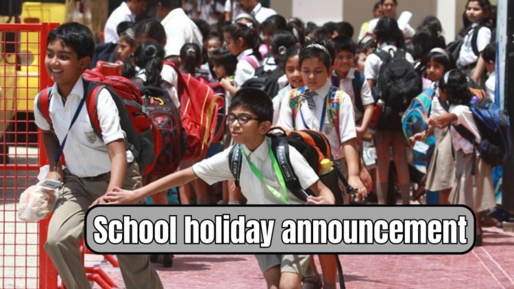 School Holiday: Big relief for students! Schools will remain closed for these many days, order issued